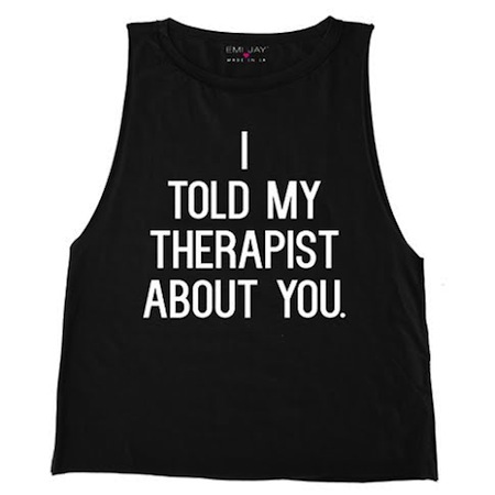 I Told My Therapist About You