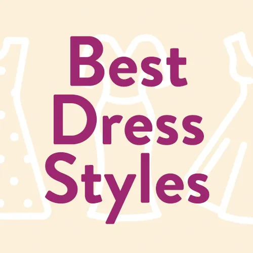 "Best dress styles for women"