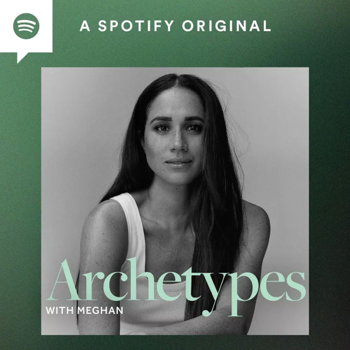 Meghan Markle's 'Archetypes' podcast on Spotify
